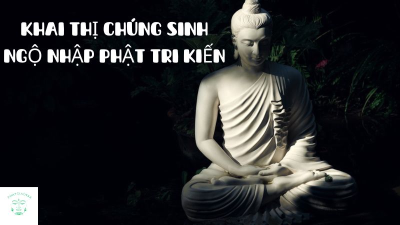 khai thị chúng sinh ngộ nhập phật tri kiến