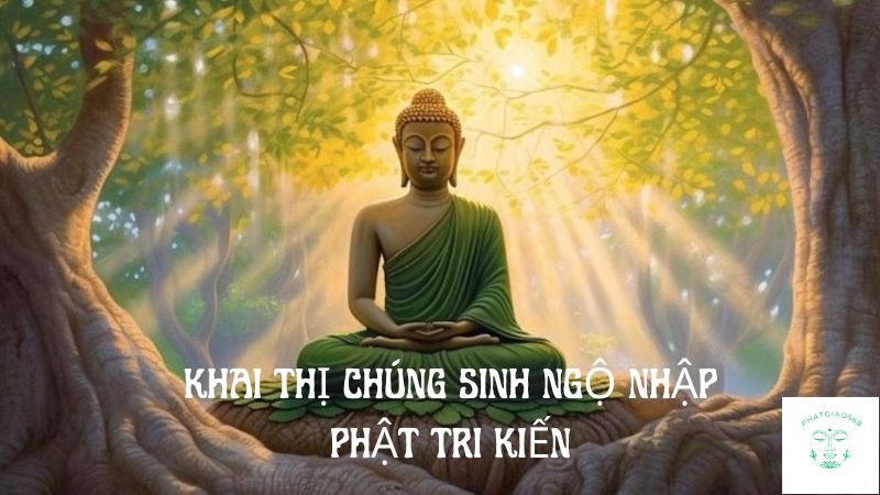 khai thị chúng sinh ngộ nhập phật tri kiến