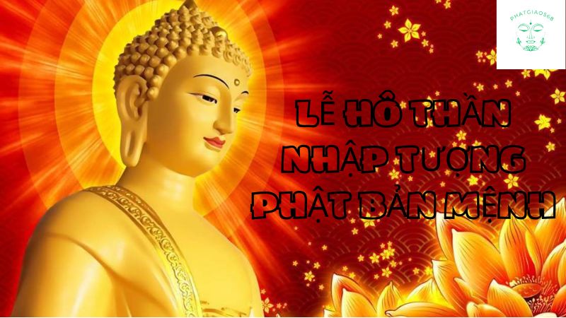 lễ hô thần nhập tượng phật bản mệnh